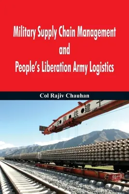 Gestion de la chaîne d'approvisionnement militaire et logistique de l'Armée populaire de libération - Military Supply Chain Management and People's Liberation Army Logistics