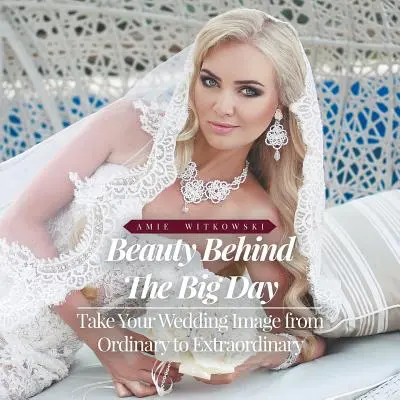 La beauté derrière le grand jour - Beauty Behind the Big Day