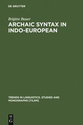 Syntaxe archaïque en indo-européen - Archaic Syntax in Indo-European