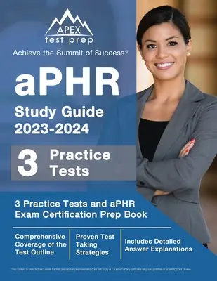 aPHR Study Guide 2023-2024 : 3 Practice Tests and aPHR Exam Certification Prep Book [Includes Detailed Answer Explanations] (Guide d'étude aPHR 2023-2024 : 3 tests pratiques et livre de préparation à la certification aPHR) - aPHR Study Guide 2023-2024: 3 Practice Tests and aPHR Exam Certification Prep Book [Includes Detailed Answer Explanations]