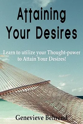 Atteindre vos désirs - Attaining Your Desires