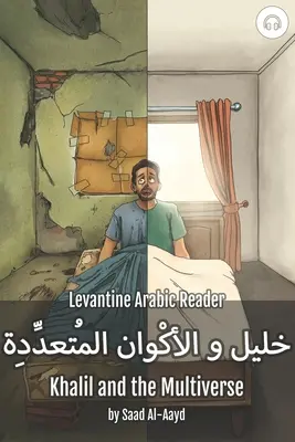 Khalil et le multivers : Lecteur arabe levantin (arabe syrien) - Khalil and the Multiverse: Levantine Arabic Reader (Syrian Arabic)