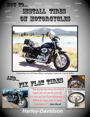 Comment installer les pneus sur les motos et réparer les crevaisons - How to Install Tires on Motorcycles & Fix Flat Tires