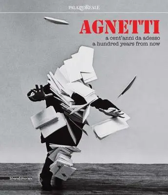 Agnetti : Dans cent ans - Agnetti: A Hundred Years from Now