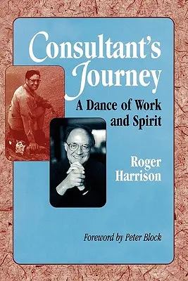 Le voyage du consultant : Une danse du travail et de l'esprit - Consultant's Journey: A Dance of Work and Spirit