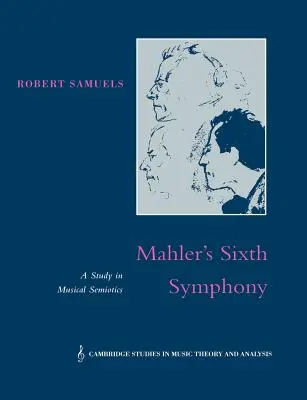 La sixième symphonie de Mahler : Une étude de sémiotique musicale - Mahler's Sixth Symphony: A Study in Musical Semiotics
