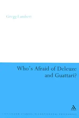 Qui a peur de Deleuze et Guattari ? - Who's Afraid of Deleuze and Guattari?