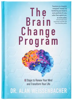 Le programme de changement de cerveau : 6 étapes pour renouveler votre esprit et transformer votre vie - The Brain Change Program: 6 Steps to Renew Your Mind and Transform Your Life