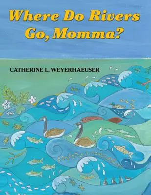 Où vont les rivières, Momma ? - Where Do Rivers Go, Momma?