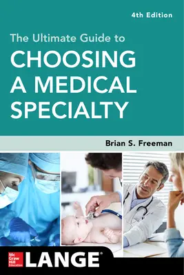 Le guide ultime du choix d'une spécialité médicale, quatrième édition - The Ultimate Guide to Choosing a Medical Specialty, Fourth Edition