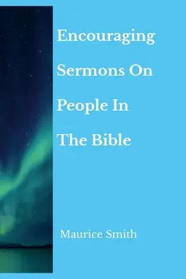Sermons d'encouragement sur les personnages de la Bible - Encouraging Sermons On People In The Bible