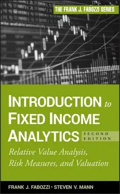 Introduction à l'analyse des titres à revenu fixe : Analyse de la valeur relative, mesures du risque et valorisation - Introduction to Fixed Income Analytics: Relative Value Analysis, Risk Measures and Valuation