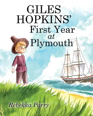 La première année de Giles Hopkins à Plymouth - Giles Hopkins' First Year at Plymouth