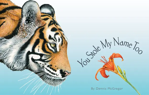 Tu as aussi volé mon nom : Une curieuse affaire d'animaux et de plantes aux noms partagés (Livre d'images) - You Stole My Name Too: A Curious Case of Animals and Plants with Shared Names (Picture Book)