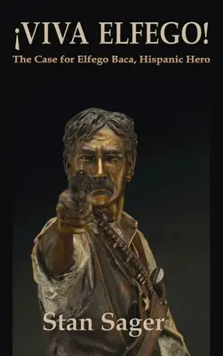 Viva Elfego : Le cas d'Elfego Baca, héros hispanique - Viva Elfego: The Case for Elfego Baca, Hispanic Hero