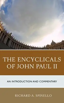 Les encycliques de Jean-Paul II : Introduction et commentaires - The Encyclicals of John Paul II: An Introduction and Commentary