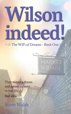 Wilson en effet ! Ils se sont rencontrés dans un rêve et ont décidé de se rencontrer dans la vraie vie. Mauvaise idée ! - Wilson indeed!: They met in a dream and agreed to meet in real life. Bad idea!