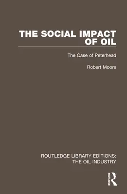 L'impact social du pétrole : Le cas de Peterhead - The Social Impact of Oil: The Case of Peterhead