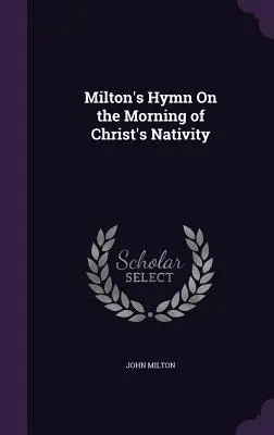 L'hymne de Milton sur le matin de la nativité du Christ - Milton's Hymn On the Morning of Christ's Nativity