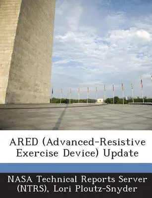 Mise à jour de l'Ared (Advanced-Resistive Exercise Device) - Ared (Advanced-Resistive Exercise Device) Update