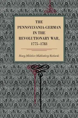 L'Allemand de Pennsylvanie dans la guerre d'Indépendance, 1775-1783 - The Pennsylvania-German in the Revolutionary War, 1775-1783
