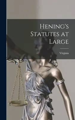 Statuts en gros de Hening - Hening's Statutes at Large