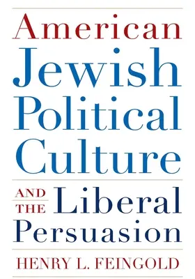 La culture politique juive américaine et la persuasion libérale - American Jewish Political Culture and the Liberal Persuasion
