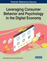 Exploiter le comportement et la psychologie des consommateurs dans l'économie numérique - Leveraging Consumer Behavior and Psychology in the Digital Economy
