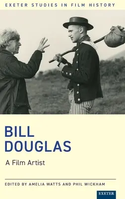 Bill Douglas : Un artiste du cinéma - Bill Douglas: A Film Artist