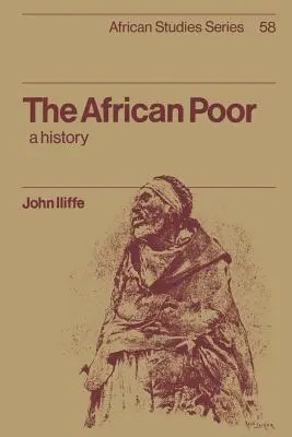 Les pauvres en Afrique : une histoire - The African Poor: A History