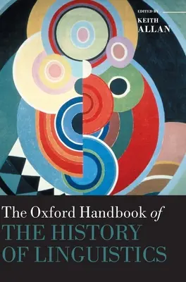 Oxford Handbook of the History of Linguistics (en anglais) - Oxford Handbook of the History of Linguistics