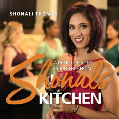 La cuisine de Shonal : Une dose d'indulgence saine - Shonals' Kitchen: A Dose of Healthy Indulgence