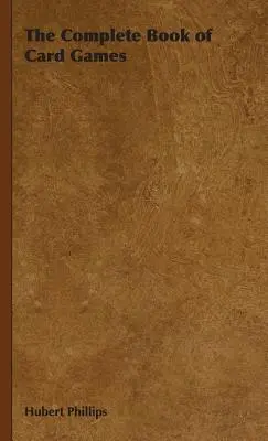Le livre complet des jeux de cartes - The Complete Book of Card Games