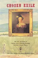 L'exil choisi : La vie et l'époque de Septima Sexta Middleton Rutledge, pionnière culturelle américaine - Chosen Exile: The Life and Times of Septima Sexta Middleton Rutledge, American Cultural Pioneer