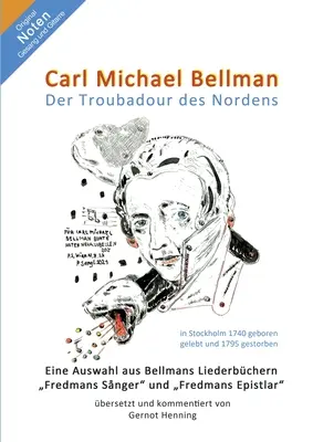 Carl Michael Bellman : Der Troubadour des Nordens - Carl Michael Bellman: Der Troubadour des Nordens