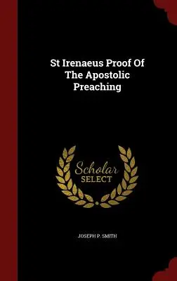 La preuve de la prédication apostolique de saint Irénée - St Irenaeus Proof Of The Apostolic Preaching