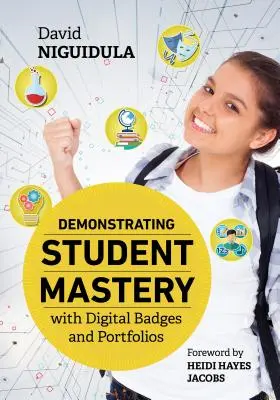 Démontrer la maîtrise des élèves avec des badges numériques et des portfolios - Demonstrating Student Mastery with Digital Badges and Portfolios