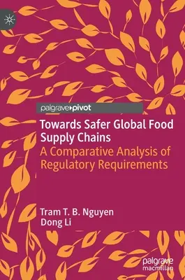 Vers des chaînes d'approvisionnement alimentaire mondiales plus sûres : Une analyse comparative des exigences réglementaires - Towards Safer Global Food Supply Chains: A Comparative Analysis of Regulatory Requirements