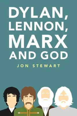 Dylan, Lennon, Marx et Dieu - Dylan, Lennon, Marx and God