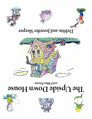 La maison à l'envers et autres poèmes - The Upside Down House and Other Poems