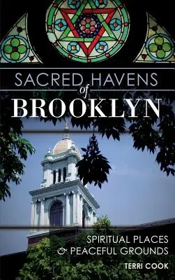 Les havres sacrés de Brooklyn : Lieux spirituels et terrains de paix - Sacred Havens of Brooklyn: Spiritual Places and Peaceful Grounds