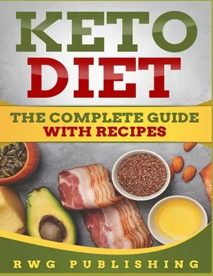 Keto Diet : Le guide complet avec recettes - Keto Diet: The Complete Guide with Recipes