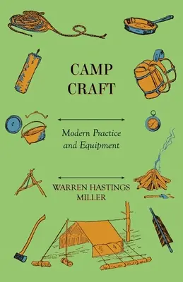 Camp Craft - Pratique et équipement modernes - Camp Craft - Modern Practice And Equipment