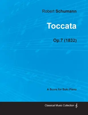 Toccata - Partition pour piano seul Op.7 (1832) - Toccata - A Score for Solo Piano Op.7 (1832)