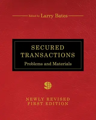 Secured Transactions : Problèmes et matériel - Secured Transactions: Problems and Materials