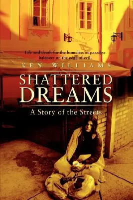 Rêves brisés : Une histoire de la rue - Shattered Dreams: A Story of the Streets