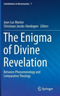 L'énigme de la révélation divine : Entre phénoménologie et théologie comparative - The Enigma of Divine Revelation: Between Phenomenology and Comparative Theology