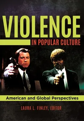 La violence dans la culture populaire : Perspectives américaines et mondiales - Violence in Popular Culture: American and Global Perspectives