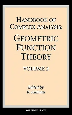 Manuel d'analyse complexe : Théorie des fonctions géométriques - Handbook of Complex Analysis: Geometric Function Theory