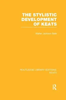 L'évolution stylistique de Keats - The Stylistic Development of Keats